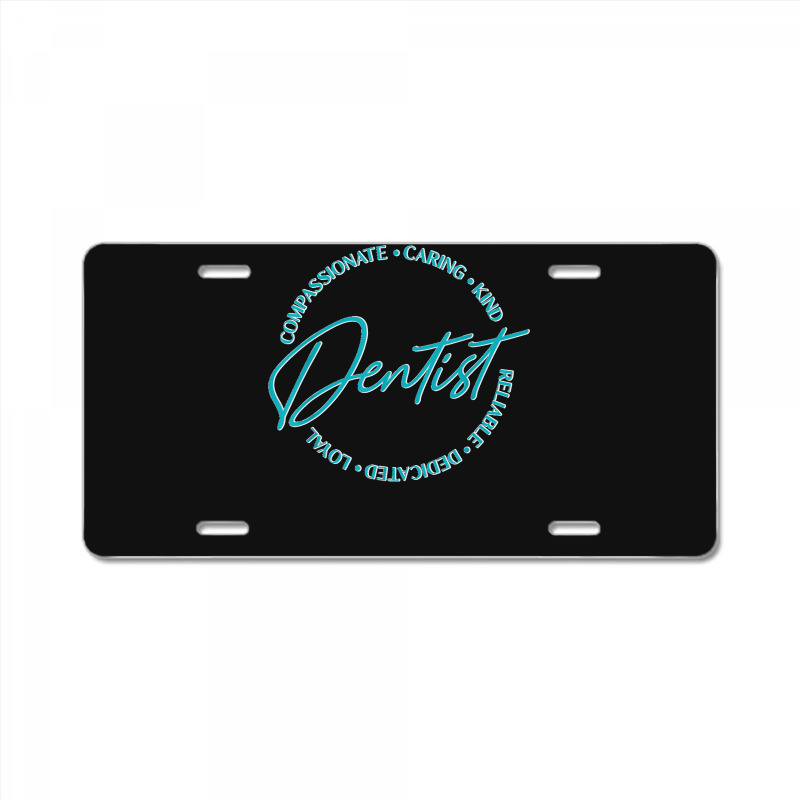 Dentist And Dental Student Quote Caring Dental Quote License Plate | Artistshot