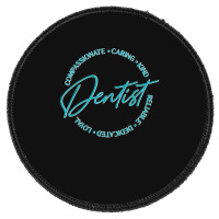 Dentist And Dental Student Quote Caring Dental Quote Round Patch | Artistshot