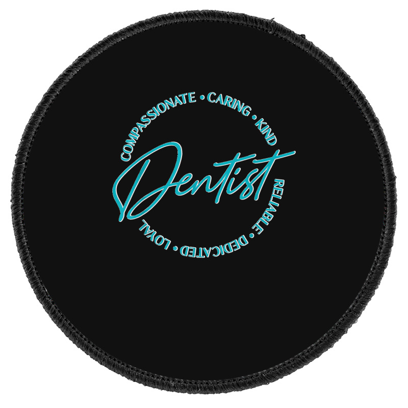 Dentist And Dental Student Quote Caring Dental Quote Round Patch | Artistshot