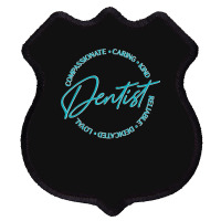 Dentist And Dental Student Quote Caring Dental Quote Shield Patch | Artistshot