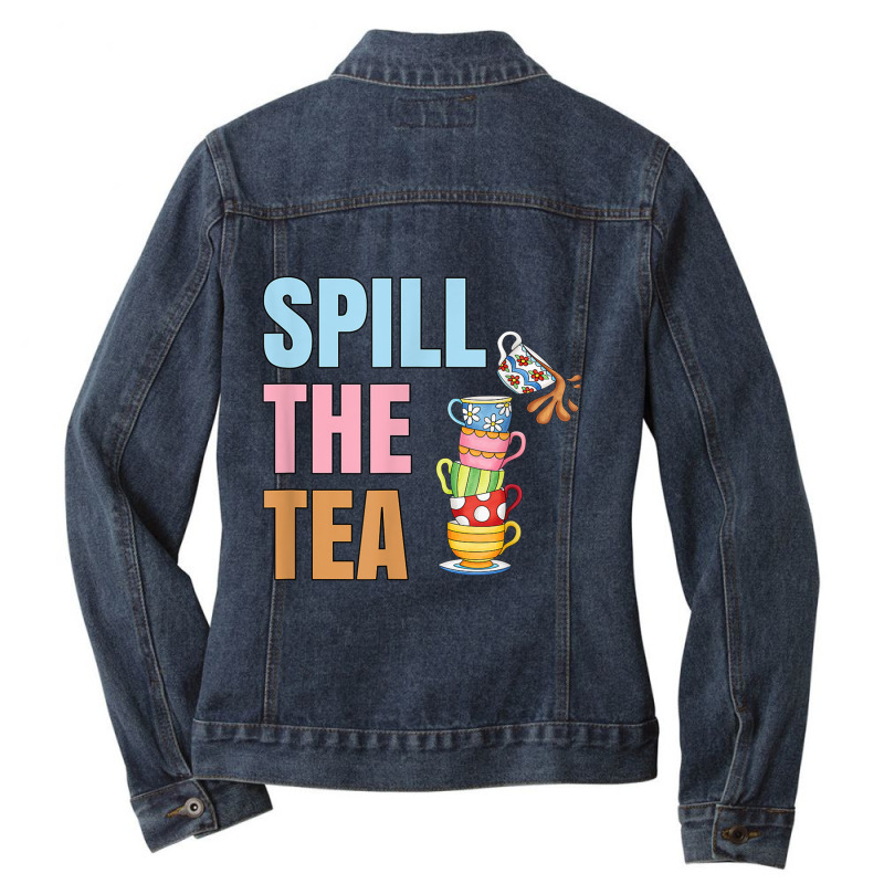 Millennial Quote - Spill The Tea Ladies Denim Jacket by CarolinePascua | Artistshot