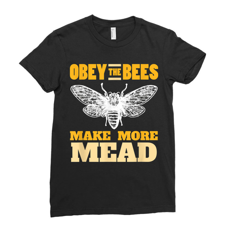 Obey The Bees, Make More Mead Meadmaking Homebrew Ladies Fitted T-Shirt by MechelleMilliken | Artistshot