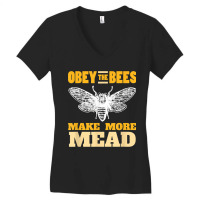 Obey The Bees, Make More Mead Meadmaking Homebrew Women's V-neck T-shirt | Artistshot