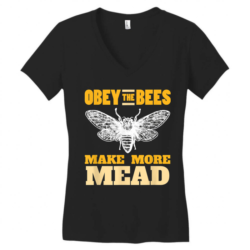 Obey The Bees, Make More Mead Meadmaking Homebrew Women's V-Neck T-Shirt by MechelleMilliken | Artistshot