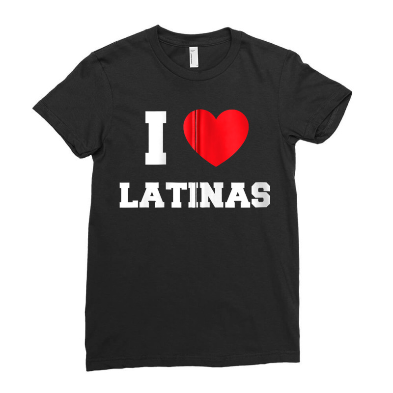 I Love Latinas Zip Hoodie Ladies Fitted T-Shirt by ColleenDChamplin | Artistshot