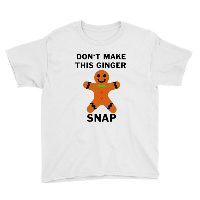Don’t Make This Ginger Snap For Light Youth Tee Designed By Fun Tees
