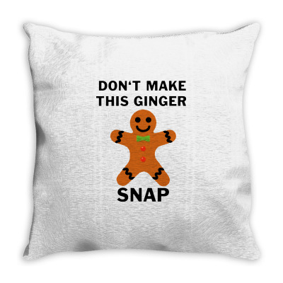 Don’t Make This Ginger Snap For Light Throw Pillow Designed By Fun Tees
