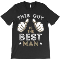 Men's This Guy Is The Best Man Bachelor Party Wedding T-shirt | Artistshot