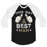 Men's This Guy Is The Best Man Bachelor Party Wedding 3/4 Sleeve Shirt | Artistshot