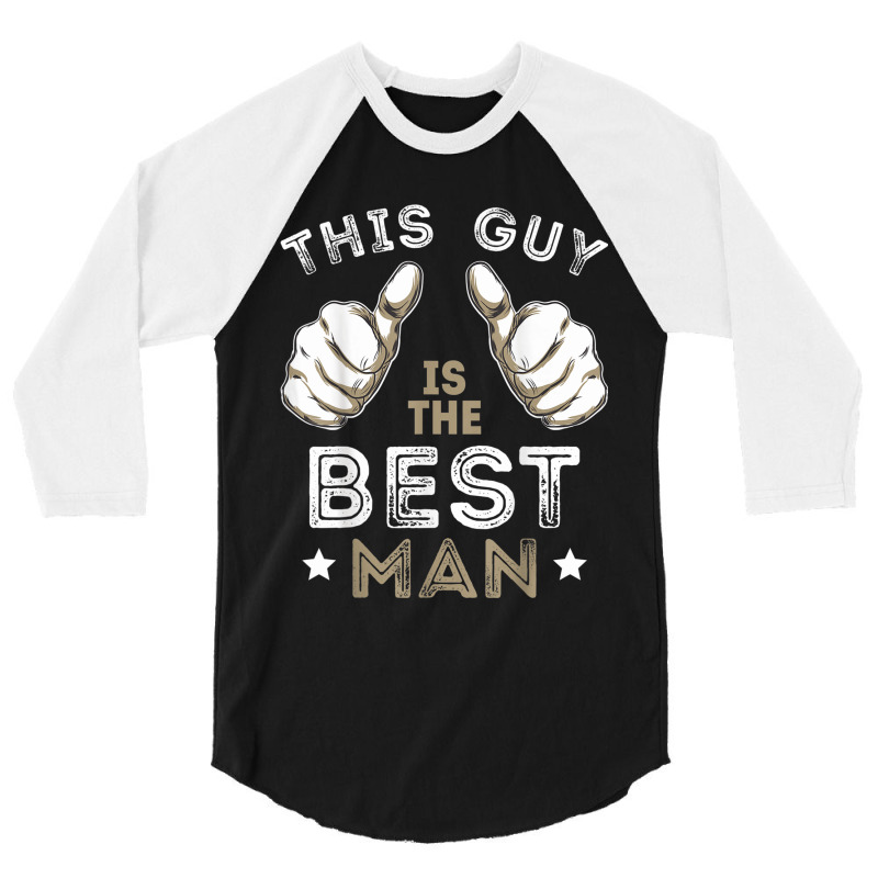 Men's This Guy Is The Best Man Bachelor Party Wedding 3/4 Sleeve Shirt | Artistshot