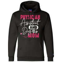 Physician Assistant Dog Mom Pa Gift Physician Assistant Gift Champion Hoodie | Artistshot