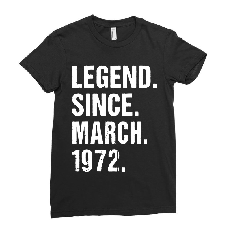 Legend Since March 1972 Ladies Fitted T-shirt | Artistshot