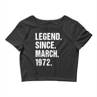 Legend Since March 1972 Crop Top | Artistshot