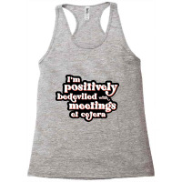 Im Positively Bedeviled. Racerback Tank | Artistshot