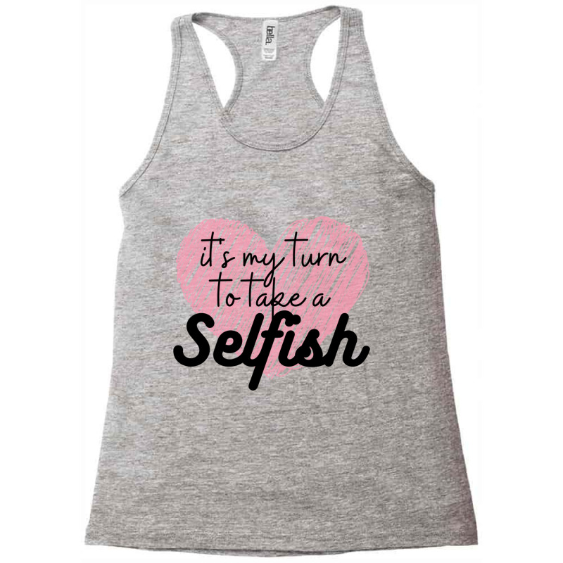 Schitts Creek  Its My Turn To Take A Selfish  Schitts Creek Alexis Ros Racerback Tank by JULIUSGERADEAU | Artistshot