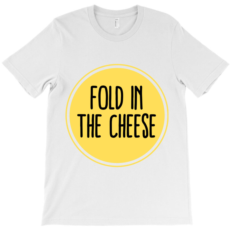 Schitts Creek Quote  Schitts Creek Fold In The Cheese  Schitts Creek M T-shirt | Artistshot