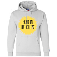 Schitts Creek Quote  Schitts Creek Fold In The Cheese  Schitts Creek M Champion Hoodie | Artistshot