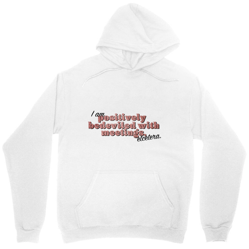 Bedeviled With Meetings Unisex Hoodie | Artistshot