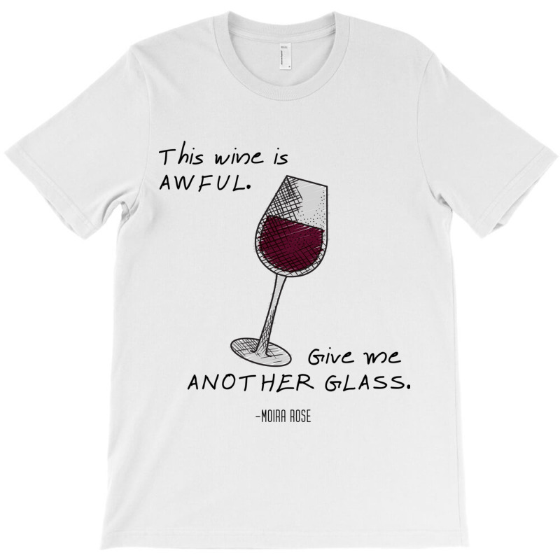 This Wine Is Awful  Moira Rose T-shirt | Artistshot