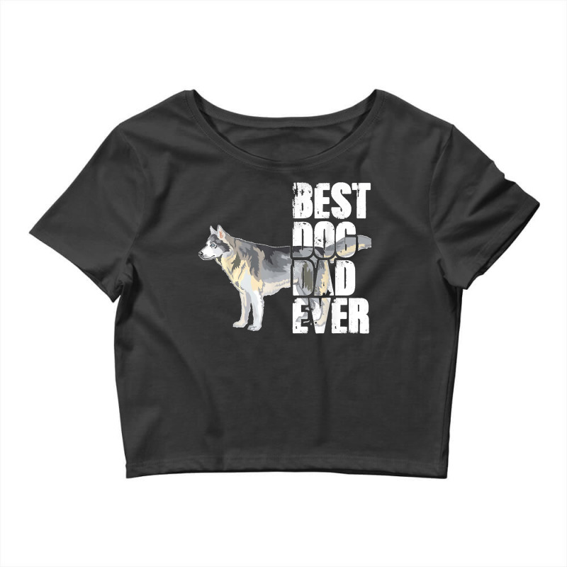 Best Dog Dad Ever Siberian Husky Dog Lovers Crop Top by JOSEPHDOMINICWILLIS | Artistshot