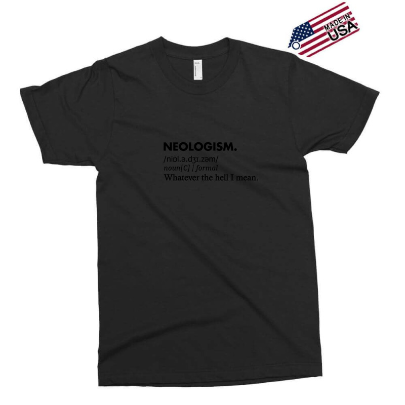 Neologism Definition Tee Shirt Exclusive T-shirt by MilletteHawks | Artistshot