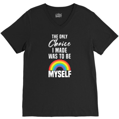 Choice I Made To Be Myself V-neck Tee Designed By Nihart