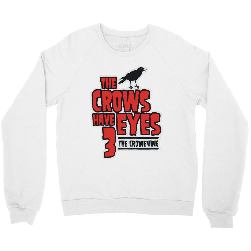 The Crows Have Eyes 3 The Crowening Crewneck Sweatshirt | Artistshot