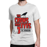 The Crows Have Eyes 3 The Crowening Classic T-shirt | Artistshot