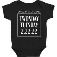 Once In A Lifetime Twosday Tuesday Baby Bodysuit | Artistshot