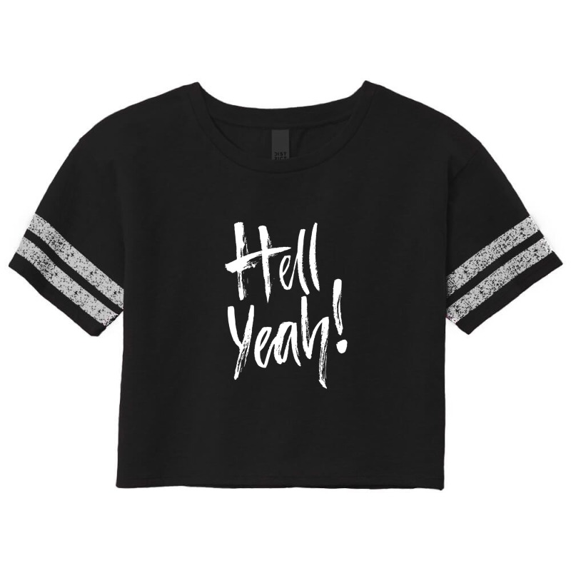 Hell Fuckin Yeah (3) .png Scorecard Crop Tee by JessicaHarper | Artistshot