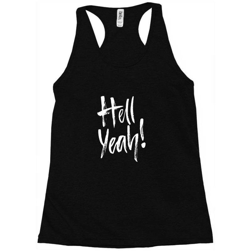 Hell Fuckin Yeah (3) 1.png Racerback Tank by JessicaHarper | Artistshot