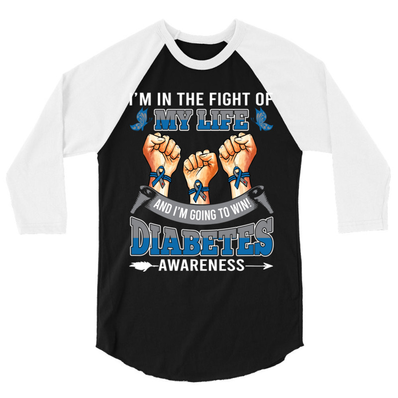 Diabetes Awareness In The Fight Of My Life I'm Going To Win 3/4 Sleeve Shirt by LanaErica | Artistshot