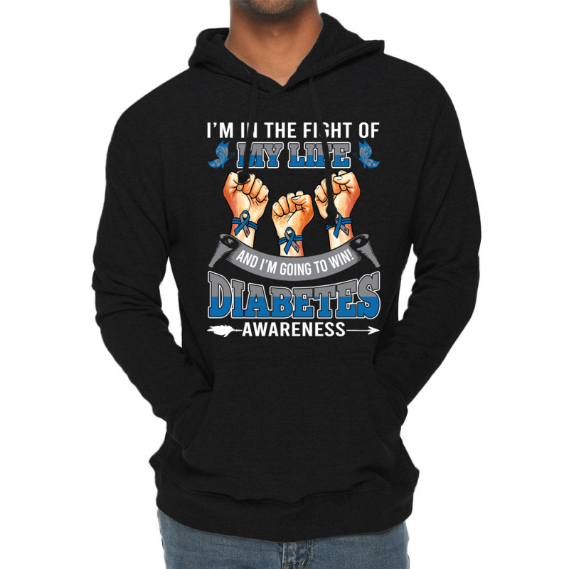 Diabetes Awareness In The Fight Of My Life I'm Going To Win Lightweight Hoodie by LanaErica | Artistshot