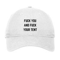 Fuck You And Fuck Your Tent Adjustable Cap | Artistshot