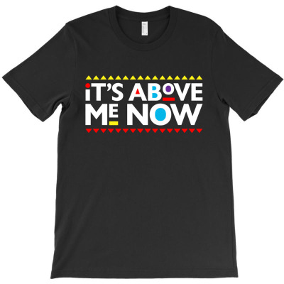 Its Above Me Now T-shirt Designed By Diki Hidayat