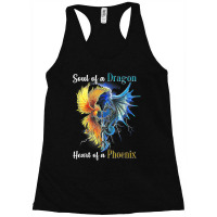 Soul Of A Dragon Heart Of A Phoenix Racerback Tank | Artistshot