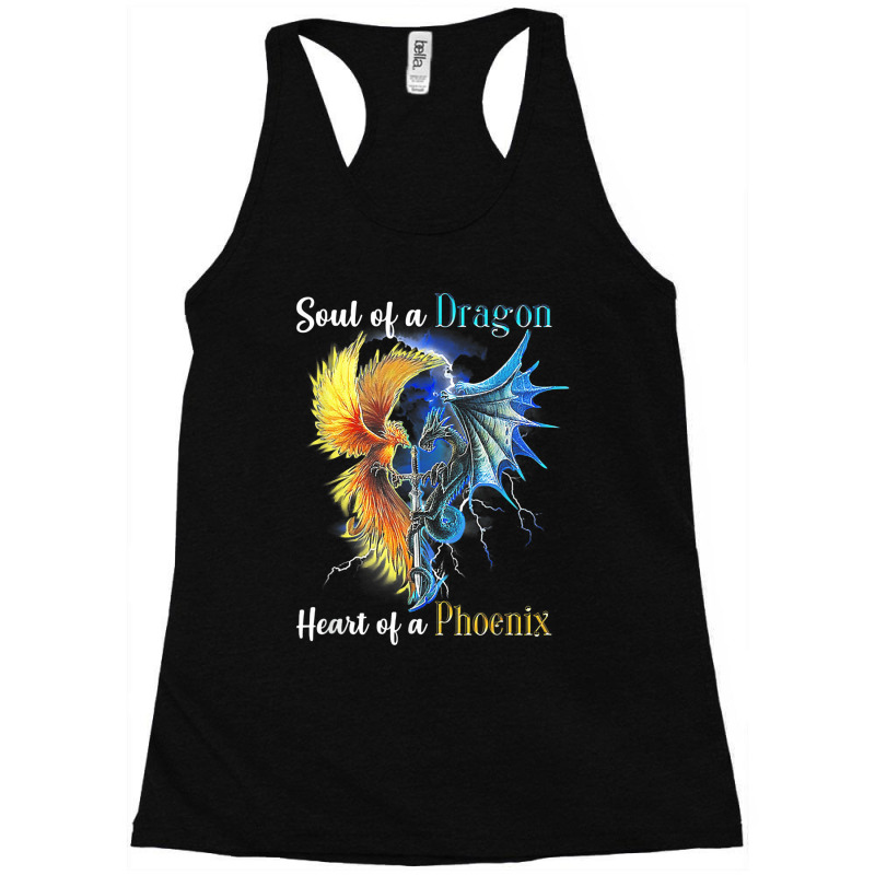 Soul Of A Dragon Heart Of A Phoenix Racerback Tank by LilyWillis | Artistshot