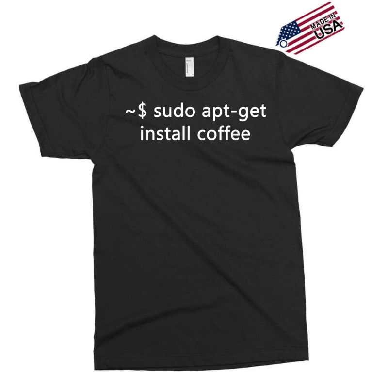 Sysadmin Sudo Aptget Install Coffee Linux Exclusive T-shirt by MarciJanie | Artistshot