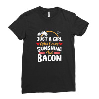 Just A Girl Who Loves Sunshine And Bacon - Bacon 1 Ladies Fitted T-shirt | Artistshot