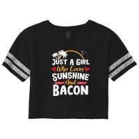 Just A Girl Who Loves Sunshine And Bacon - Bacon 1 Scorecard Crop Tee | Artistshot