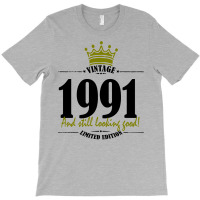 Vintage 1991 And Still Looking Good T-shirt | Artistshot