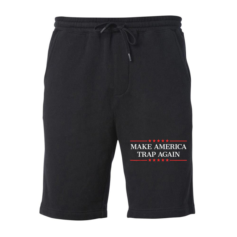 Make America Trap Again Fleece Short | Artistshot