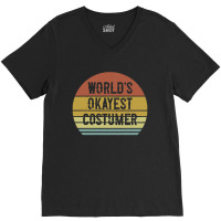 Costumer   World's Okayest Costumer V-neck Tee | Artistshot