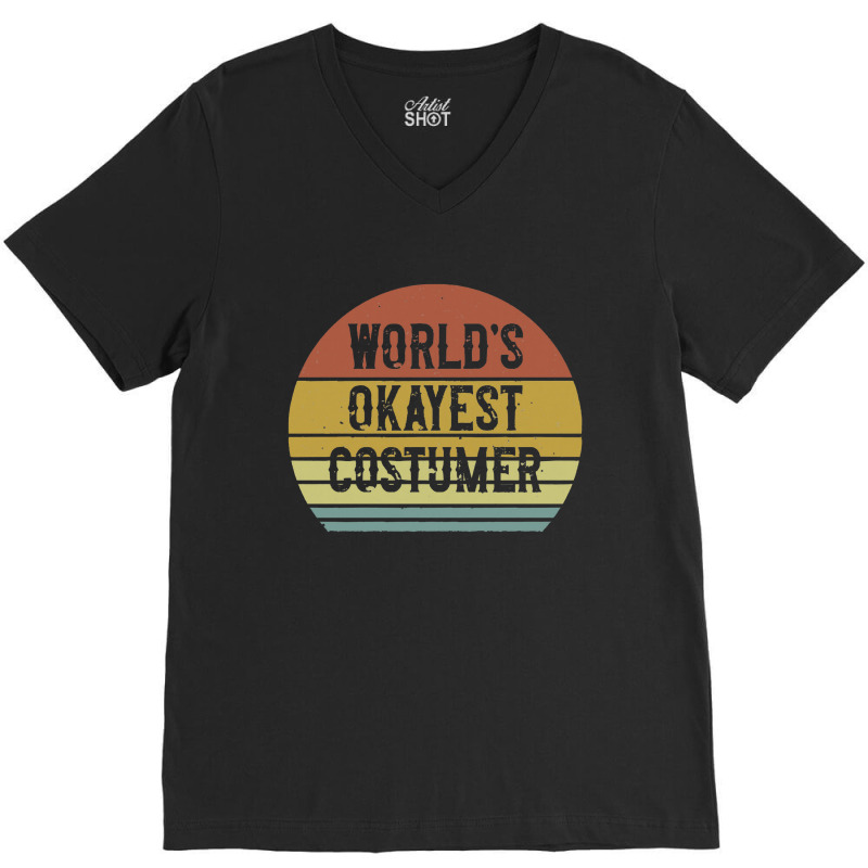 Costumer   World's Okayest Costumer V-neck Tee | Artistshot