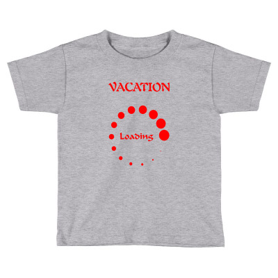Vacation Loading Red Graphics Toddler T-shirt Designed By Aranim Graphics