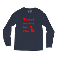 Trust Dog Red Graphics Long Sleeve Shirts | Artistshot