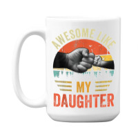 Awesome Like My Daughter Vintage Father's Day 15 Oz Coffee Mug | Artistshot