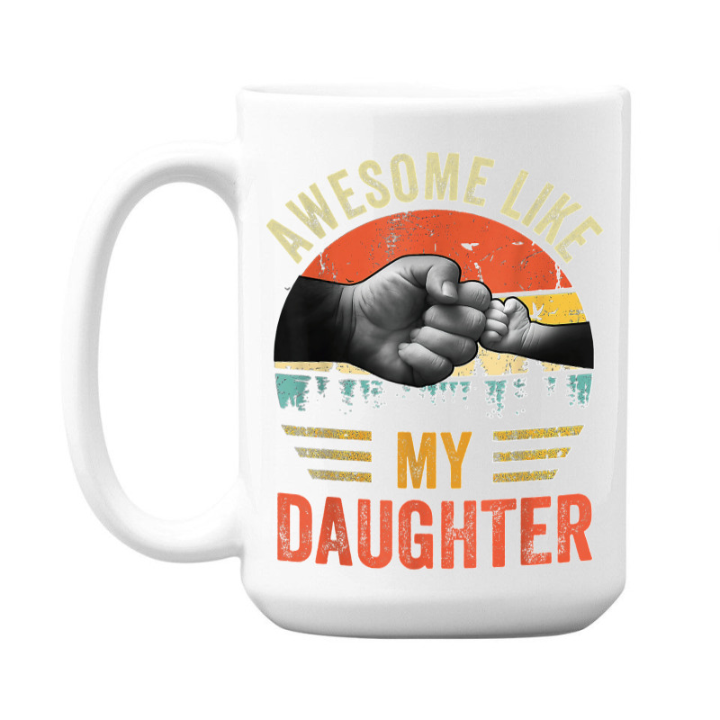 Awesome Like My Daughter Vintage Father's Day 15 Oz Coffee Mug | Artistshot