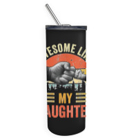 Awesome Like My Daughter Vintage Father's Day Skinny Tumbler | Artistshot