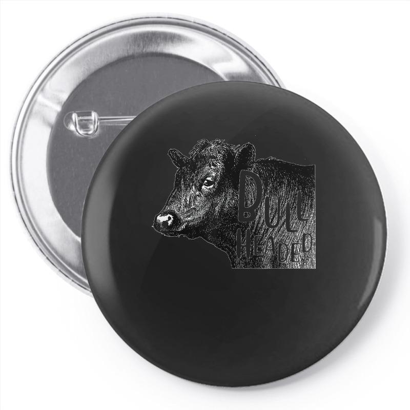 Bullheaded Cow Lover Funny Country Farm Style Sarcasm Pin-back Button | Artistshot